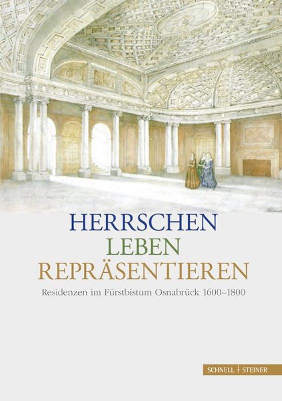 Herrschen – Leben – Repräsentieren