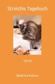 Strolchis Tagebuch: Teil 710