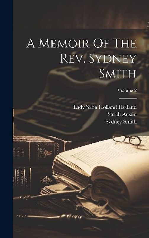 A Memoir Of The Rev. Sydney Smith; Volume 2