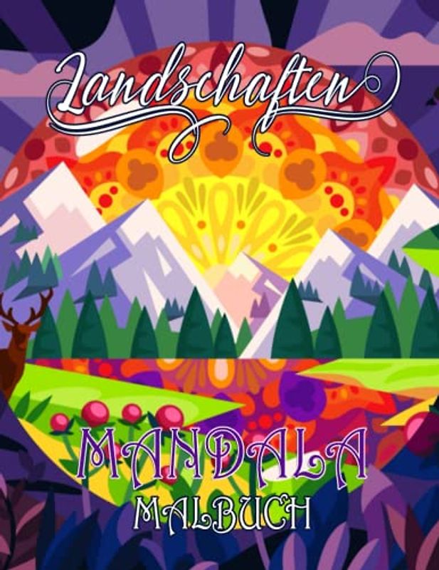 Landschaften: Eine Malbuch Für Erwachsene Mit 30 Wunderschön Landschaftsbilder Illustrationen von Monumente, Schöne Städte, Berge, Ländliche ... Ausmalbilder für Entspannung und Stressabbau.
