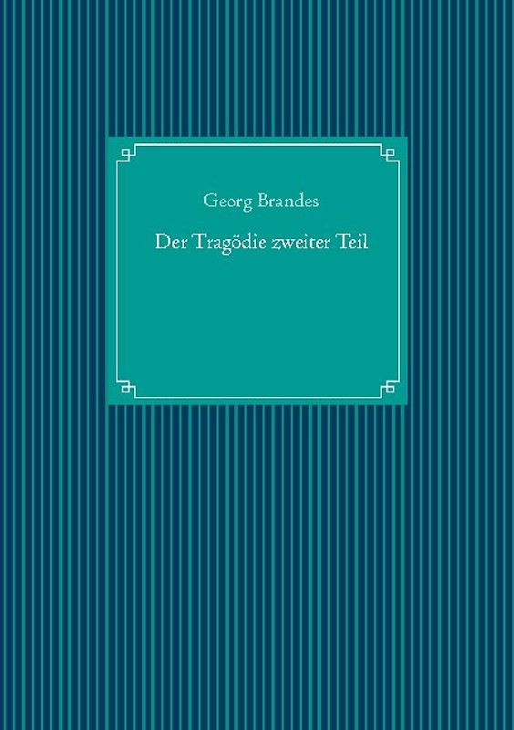 Der Tragödie zweiter Teil