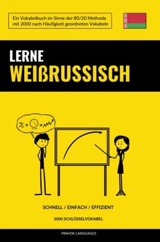 Lerne Weißrussisch - Schnell / Einfach / Effizient: 2000 Schlüsselvokabel