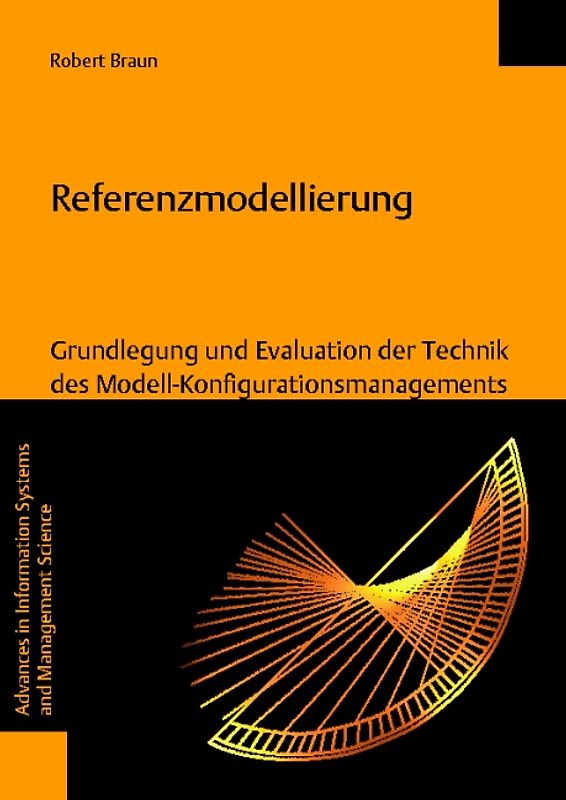 Referenzmodellierung: Grundlegung und Evaluation der Technik des Modell-Konfigurationsmanagements