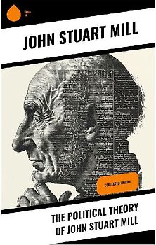 The Political Theory of John Stuart Mill