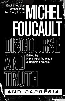 "discourse and Truth" and "parresia"