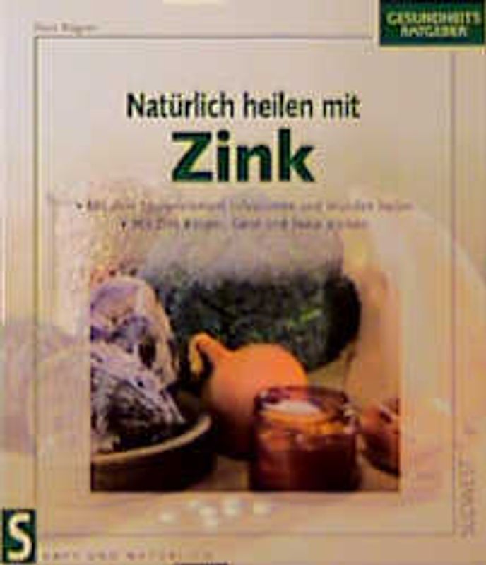 Natürlich heilen mit Zink. Mit dem Spurenelement Infektionen und Wunden heilen. Mit Zink Körper, Geist und Seele stärken