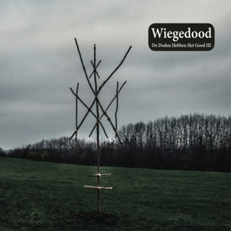 Wiegedood - De Doden Hebben Het Goed III