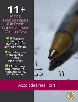 11+ Maths: Practice Papers & In-Depth Guided Answers: Volume 2 (Accolade On 11 Plus, Band 7)