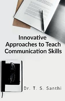 INNOVATIVE APPROACHES TO TEACH COMMUNICATION SKILLS