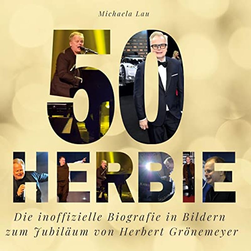 50 Jahre Herbie: Die inoffizielle Biografie in Bildern zum Jubiläum von Herbert Grönemeyer
