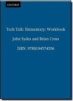 Tech Talk: Elementary Workbook - John Sydes & Brian Cross [8. Auflage 2008]