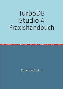 TurboDB Studio 4 Praxishandbuch