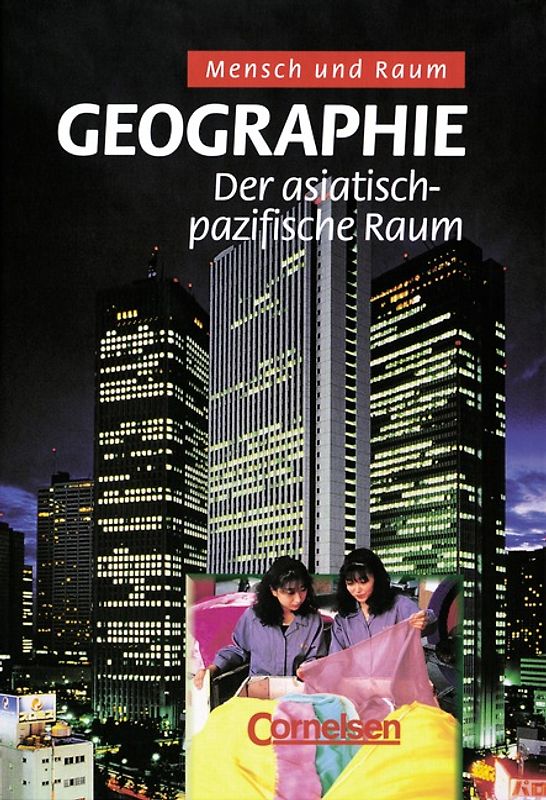 Mensch und Raum - Geographie Gymnasium Oberstufe - Themenbände / Der asiatisch-pazifische Raum