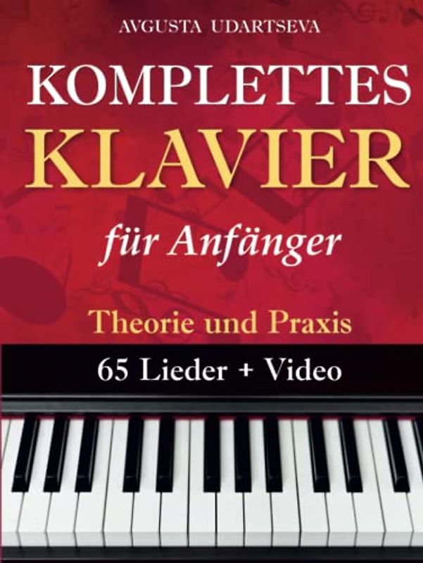 Komplettes Klavier für erwachsene Anfänger: Theorie und Praxis
