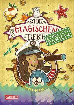 Die Schule der magischen Tiere. Endlich Ferien 6: Hatice und Mette-Maja