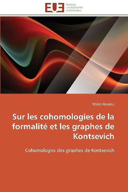Sur les cohomologies de la formalité et les graphes de Kontsevich