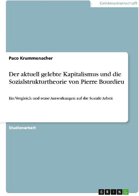 Der aktuell gelebte Kapitalismus und die Sozialstrukturtheorie von Pierre Bourdieu