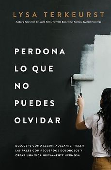 Perdona Lo Que No Puedes Olvidar