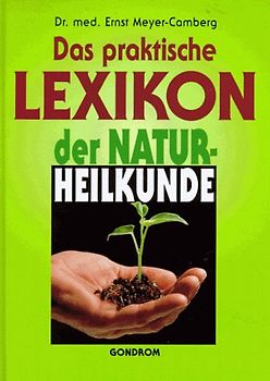 Das praktische Lexikon der Naturheilkunde