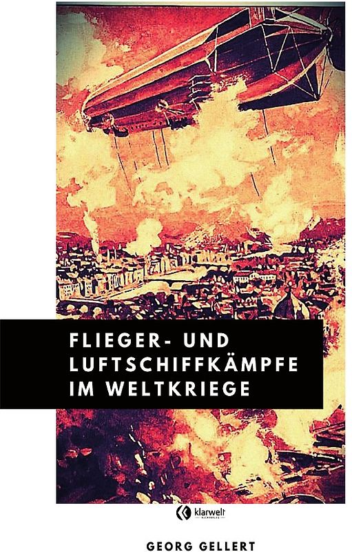 Flieger- und Luftschiffkämpfe im Weltkriege