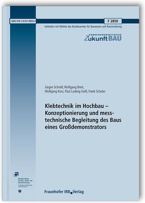 Klebtechnik im Hochbau - Konzeptionierung und messtechnische Begleitung des Baus eines Großdemonstrators. Abschlussbericht