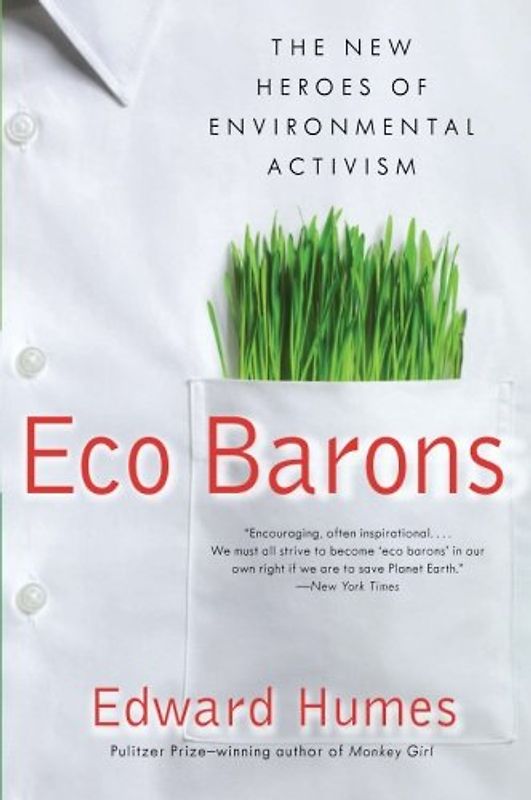 Eco Barons: The New Heroes of Environmental Activism - Edward Humes