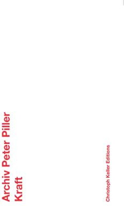 Peter Piller, Archiv Peter Piller: Kraft