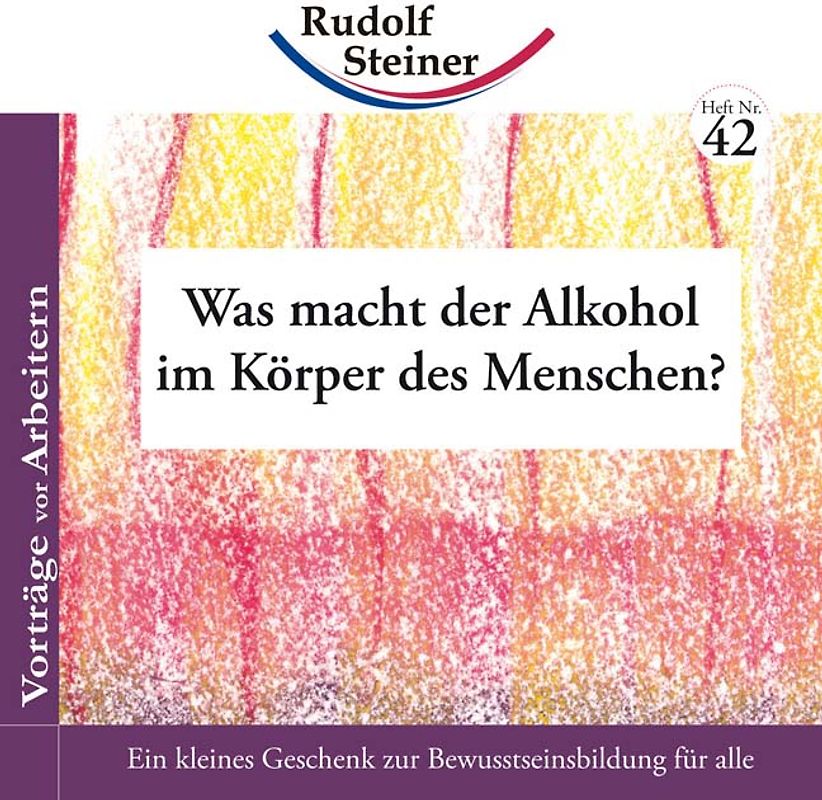 Was macht der Alkohol im Körper des Menschen?. Vorträge vor Arbeitern
