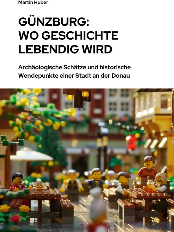 Günzburg: Wo Geschichte lebendig wird