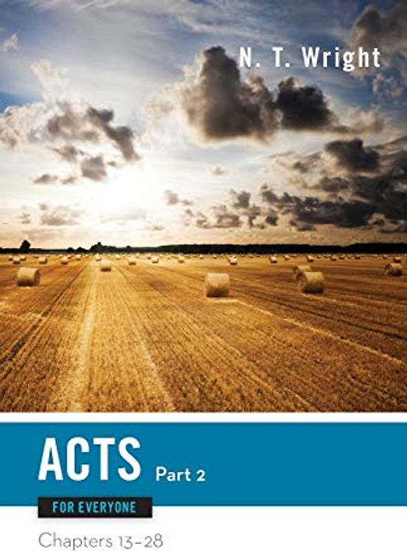 Acts for Everyone, Part 2: Chapters 13-28 (New Testament for Everyone)