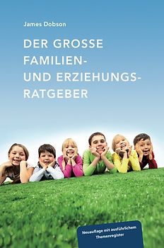 Der grosse Familien- und Erziehungsratgeber