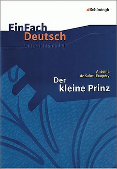 Der kleine Prinz.. EinFach Deutsch Unterrichtsmodelle