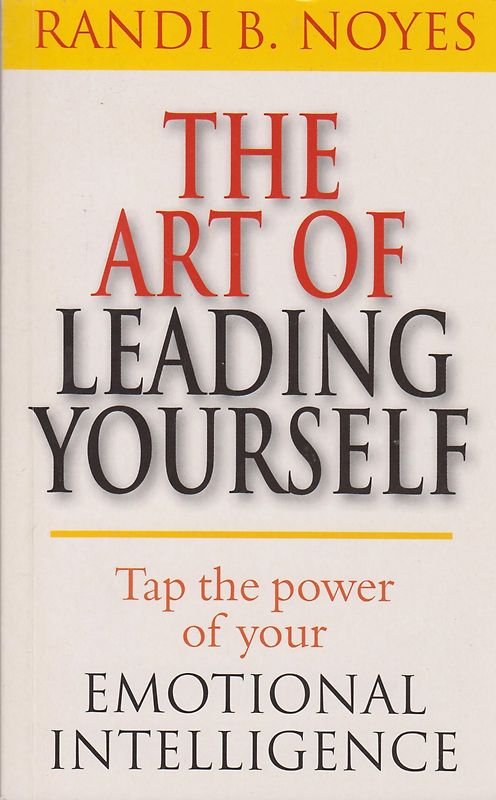 The Art Of Leading Yourself - Randi Noyes [Paperback]