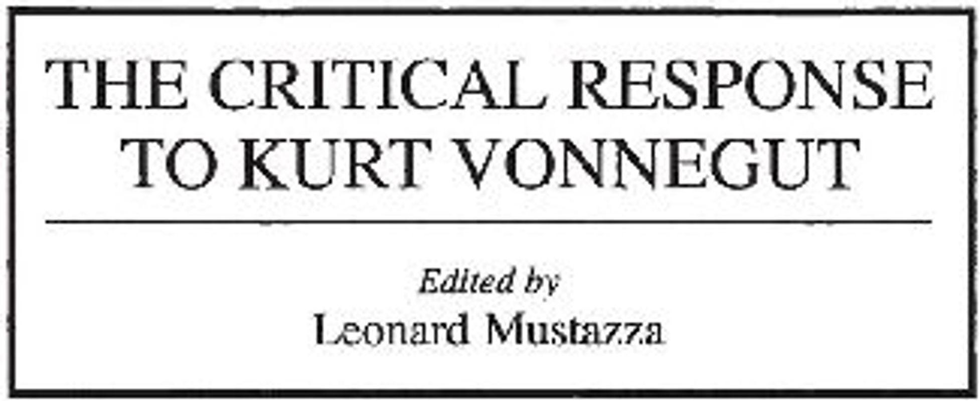 The Critical Response to Kurt Vonnegut