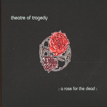 Theatre of Tragedy - A Rose for the Dead [DIGIPACK]