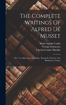 The Complete Writings Of Alfred De Musset