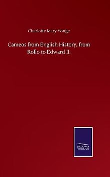 Cameos from English History, from Rollo to Edward II.