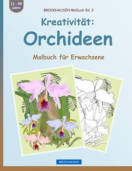 BROCKHAUSEN Malbuch Bd. 2 - Kreativität: Orchideen: Malbuch für Erwachsene