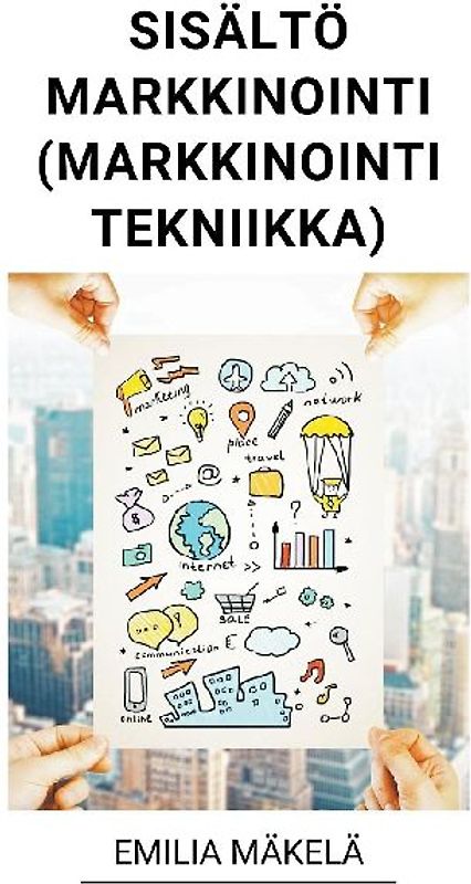 Sisältömarkkinointi (Markkinointi Tekniikka)