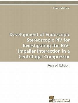 Development of Endoscopic Stereoscopic PIV for Investigating the IGV-Impeller Interaction in a Centrifugal Compressor