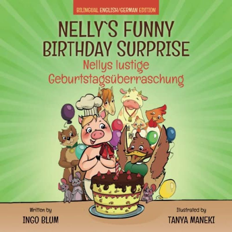 Nelly's Funny Birthday Surprise - Nellys lustige Geburtstagsüberraschung: English German Bilingual Children's Picture Book (Kids Learn German, Band 6)