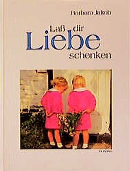 Lass dir Liebe schenken