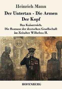 Der Untertan / Die Armen / Der Kopf