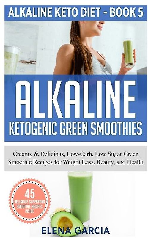 Alkaline Ketogenic Green Smoothies