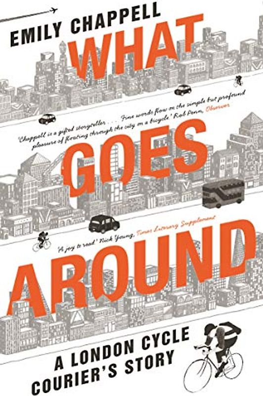 What Goes Around: A London Cycle Courier's Story