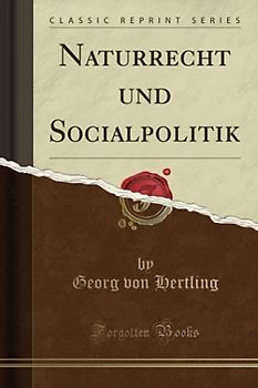 Naturrecht und Socialpolitik (Classic Reprint)