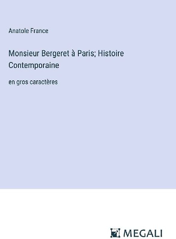Monsieur Bergeret à Paris; Histoire Contemporaine