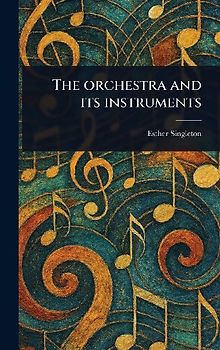 The Orchestra and Its Instruments