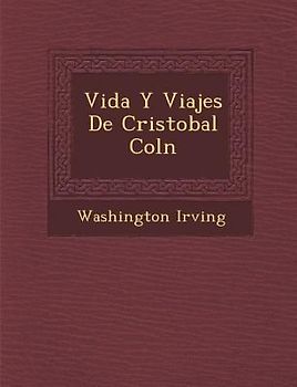 Vida Y Viajes De Cristobal Col�n