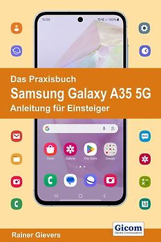 Das Praxisbuch Samsung Galaxy A35 5G - Anleitung für Einsteiger